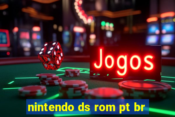 nintendo ds rom pt br